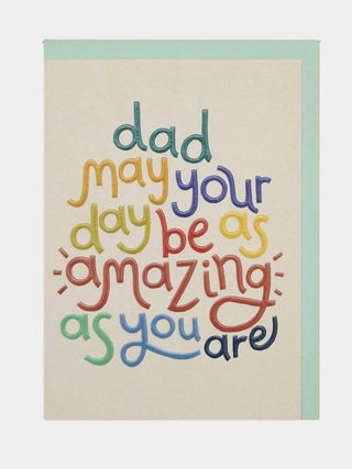 Dad May Your Day Be As Amazing As You Are