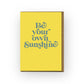 Be Your Own Sunshine Brainbox Candy