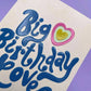 Big Birthday love - Prezzi