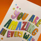 You Are Amazing In Every Way - Prezzi